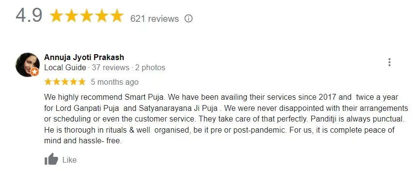 We highly recommend Smart Puja. We have been availing their services since 2017 and twice a year for Lord Ganpati Puja and Satyanarayana Ji Puja . We were never disappointed with their arrangements or scheduling or even the customer service. They take care of that perfectly. Panditji is always punctual. He is thorough in rituals & well organised, be it pre or post-pandemic. For us, it is complete peace of mind and hassle- free.