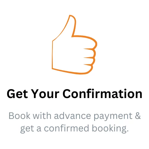 Step 3 - Get Your Confirmation, Book with advance payment & get a confirmed booking