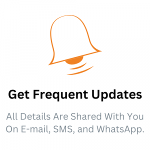 Step 4 - Get Frequent Updates. All detailed are shared with you on E-mail, SMS, and Whatsapp