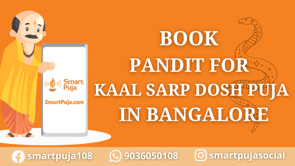 Book Pandit For Kaal Sarp Dosh Puja In Bangalore @smartpuja.com