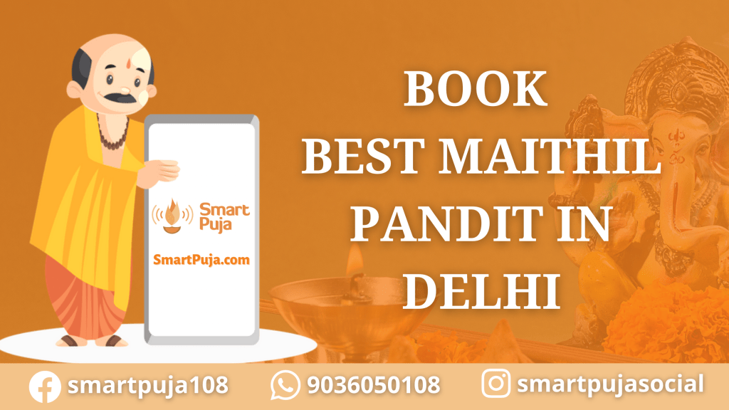 Book Best Maithil Pandit in Delhi @smartpuja.com