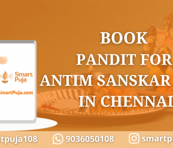 Book Pandit For Antim Sanskar Puja in Chennai @SmartPuja