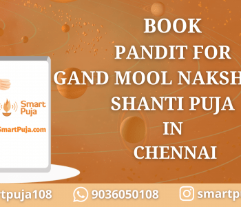 Book Pandit for Gand Mool Nakshatra Shanti Puja in Chennai @SmartPuja