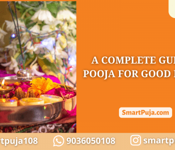 A Complete Guide To Pooja For Good Health @SmartPuja