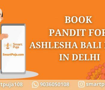 Book Pandit For Ashlesha Bali Puja in Delhi