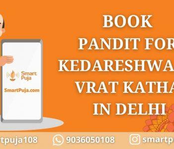 Book Pandit For Kedareshwara Vrat Katha in Delhi