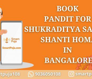 Book Pandit for Shukraditya Sandhi Shanti Homa in Bangalore