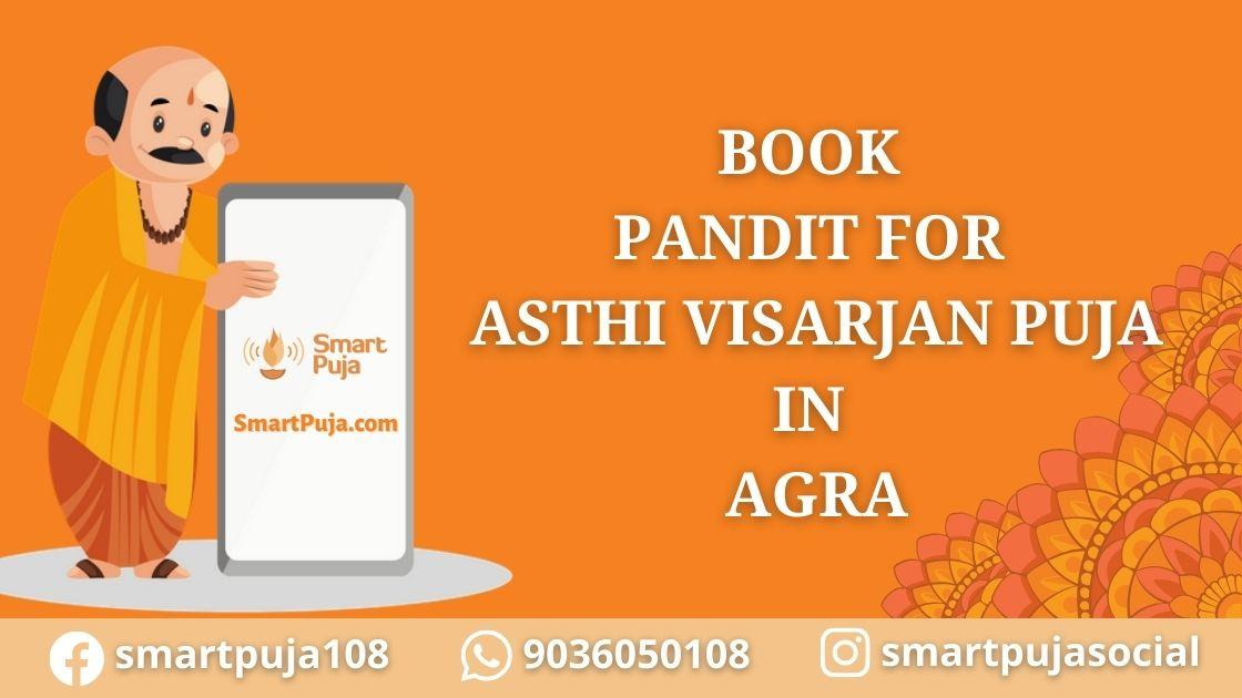 Pandit for Asthi Visarjan Puja in Agra @smartpuja.com