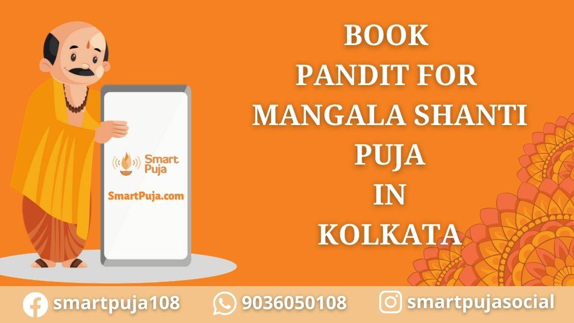 Pandit For Mangala Shanti Puja in Kolkata @smartpuja..com
