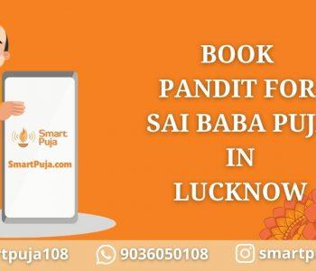 Pandit For Sai Baba Puja in Lucknow @smartpuja