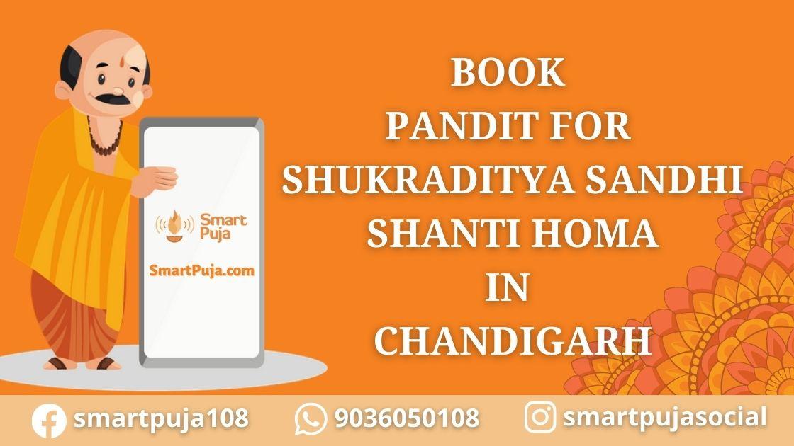 Pandit For Shukraditya Sandhi Shanti Homa in Chandigarh @smartpuja.com