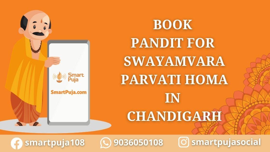 Pandit For Swayamvara Parvati Homa in Chandigarh @smartpuja.com