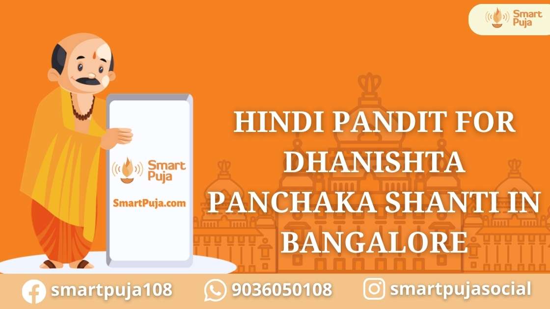 Hindi Pandit For Dhanishta Panchaka Shanti in Bangalore @smartpuja.com
