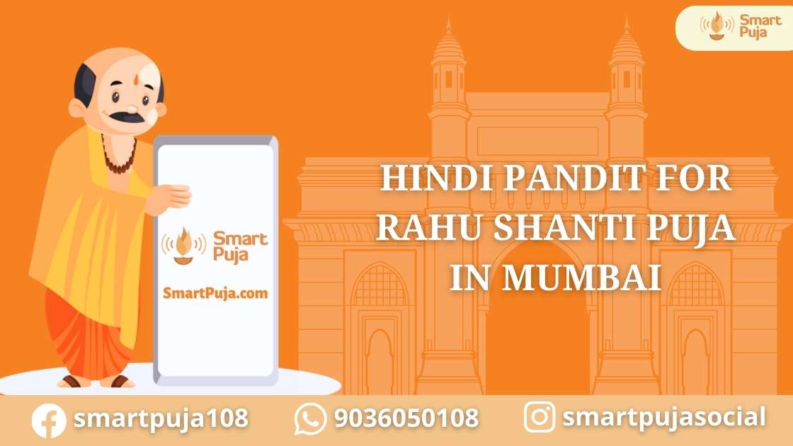 Hindi Pandit For Rahu Shanti Puja in Mumbai @smartpuja.com