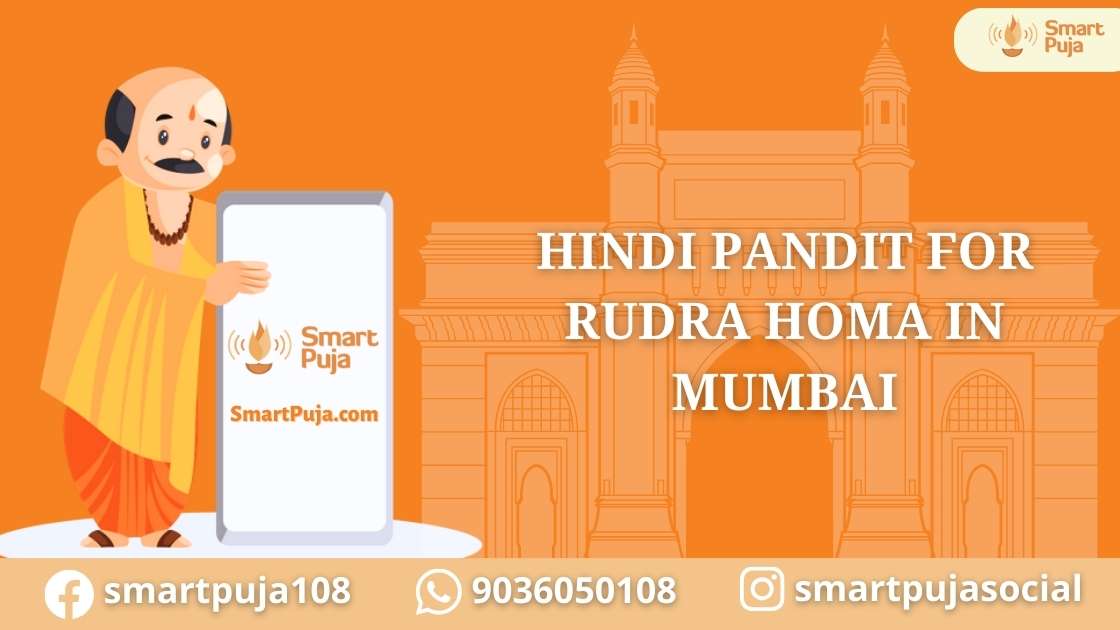 Hindi Pandit For Rudra Homa in Mumbai @smartpuja.com