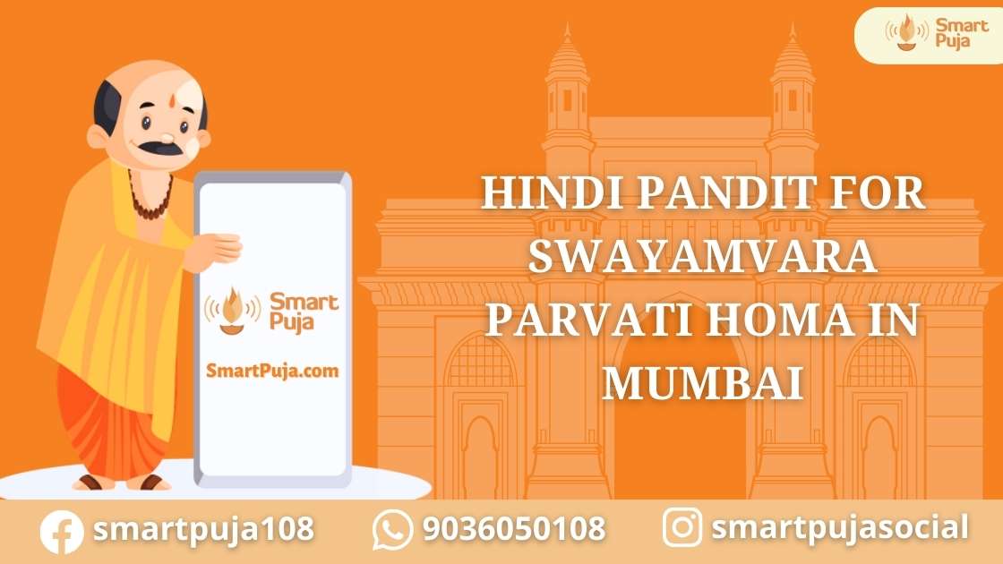 Hindi Pandit For Swayamvara Parvati Homa in Mumbai @smartpuja.com