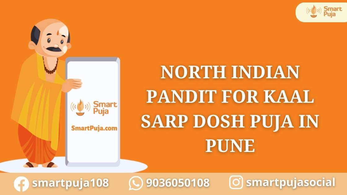 North Indian Pandit For Kaal Sarp Dosh Puja In Pune @smartpuja.com