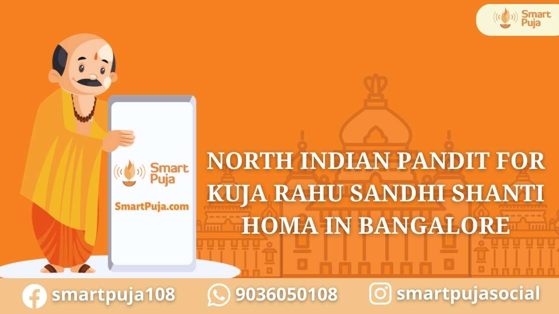 North Indian Pandit For Kuja Rahu Sandhi Shanti Homa In Bangalore @smartpuja.com
