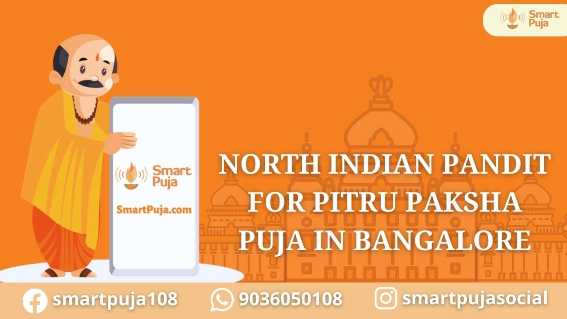 North Indian Pandit For Pitru Paksha Puja In Bangalore @smartpuja.com